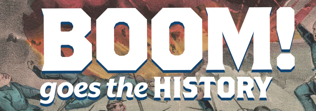Boom Goes the History