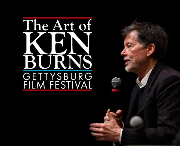 The Art of Ken Burns Gettysburg Film Festival