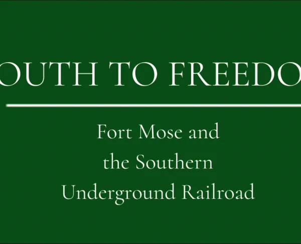 South to Freedom: Fort Mose and the Southern Underground Railroad
